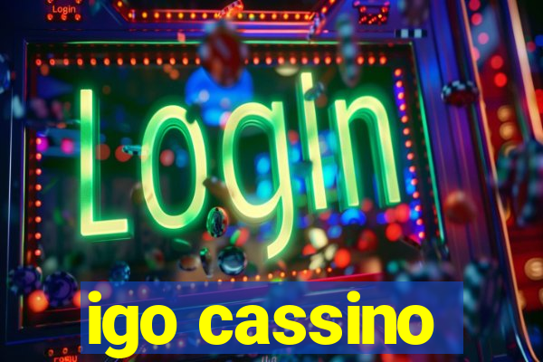 igo cassino